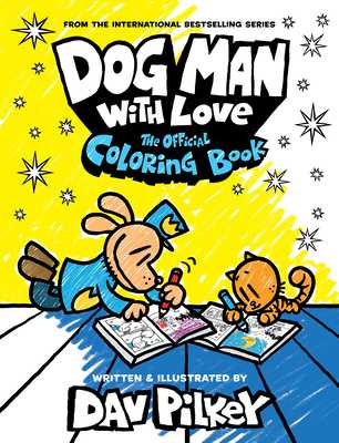Dog Man with Love: The Official Coloring Book [Book]
