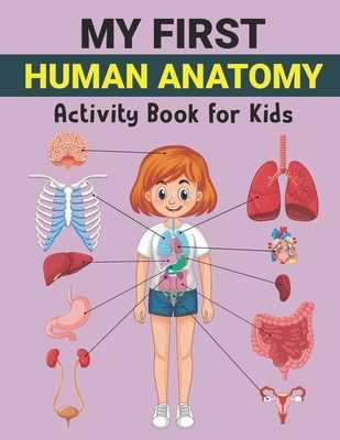 Human anatomy activity book for kids : anatomy for preschoolers, preschool  curriculum kit homeschool 2 year old, body parts book for toddlers, toddler  anatomy doll, learning resources 2nd grade, my first coloring