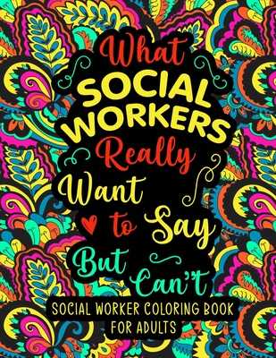 Social Worker Coloring Book for Adults: A Relatable & by Sw Press | ISBN:  9798728818861 - Alibris