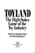 Toyland: The High-Stakes Game of the Toy Industry - Stern