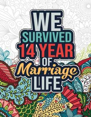We Survived 14 Year of Marriage Life: Funny 14th by Pretty Coloring Books  Publishing | ISBN: 9798716505087 - Alibris
