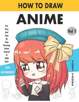 How to Draw Anime for Beginners Step by Step: Manga and Anime Drawing  Tutorials Book 1
