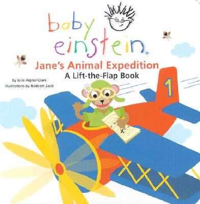 Baby Einstein Jane's Animal Expedition by Julie Aigner-Clark, Nadeem Zaidi  (Illustrator), Baby Einstein | ISBN: 9780786808410 - Alibris