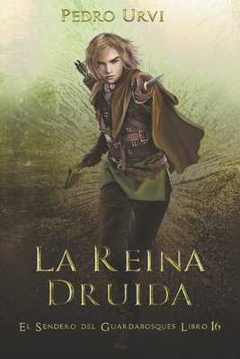 La Reina Druida: (El Sendero Libro by Pedro Urvi | ISBN: 9798374094992 - Alibris