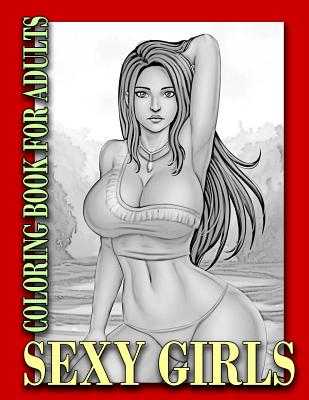Sexy Girls Coloring Book Grayscale Coloring Book For Adults By Justine Elliott Alibris