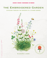 Foolproof Flower Embroidery: 80 Stitches & 400 Combinations in a Variety of  Fibers; Add Texture, Color & Sparkle to Your Organic Garden: Clouston,  Jennifer: 9781617459740: : Books