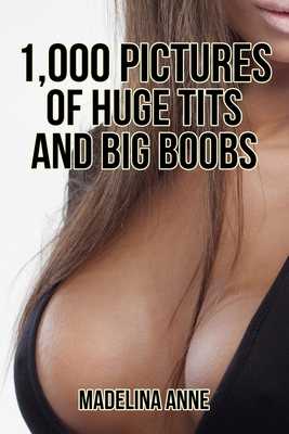 The Book Of Big Boobs: 5,000 Pictures of Huge Tits Breasts - Practical Joke  Gag Gift Funny Humorous