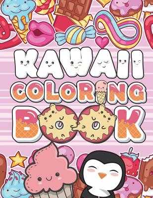 An Adult Coloring Book: Super Cute Kawaii Coloring Pages for Teens