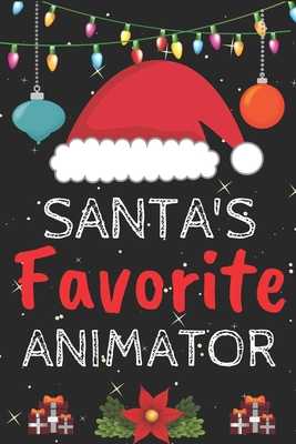 Santa's Favorite animator: A Super Amazing Christmas by Christmas Gifts  Press | ISBN: 9781670258717 - Alibris