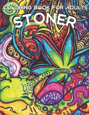 Download Stoner Coloring Book For Adults The King Of Weed Let S By Aymen Boudefar Isbn 9798664154191 Alibris