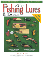 Old Fishing Lures & Tackle by Carl F Luckey, Clyde Harbin - Alibris