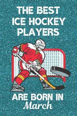 The Best Ice Hockey Players Are Born In March: Ice by Muffins and  Milkshakes